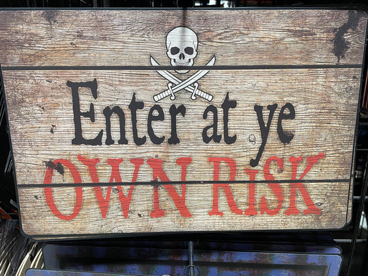 ENTER AT ye OWN RiSK SIGN