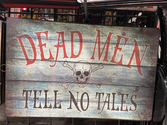DEAD MEN TELL NO TALES SIGN