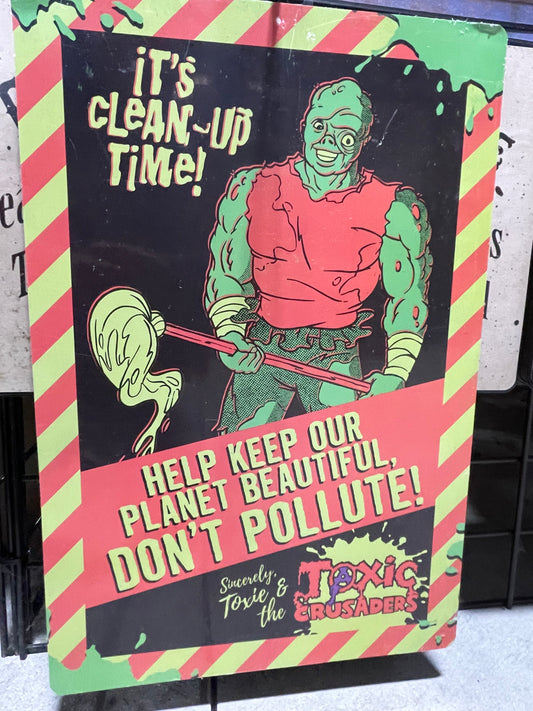 TOXIC CRUSADER IT'S CLEAN UP TIME SIGN
