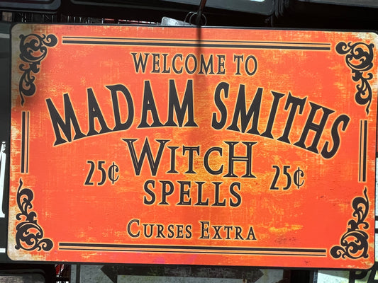 WELCOME TO MADAM SMITHS WITCH SPELLS SIGN