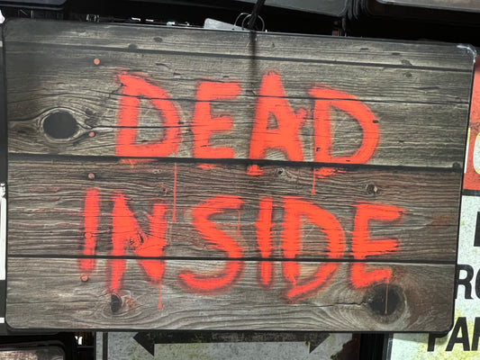 DEAD INSIDE SIGN